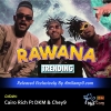 Rawana - Cairo Rich Ft DKM & Chey9