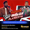 Madushanka Bandara - Sansarini Blind Auditions The Voice Sri Lanka