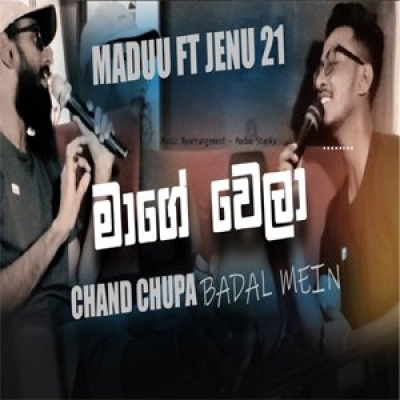 Mage Wela x Chand Chupa Sinhala Hindi Mashup 2023 Maduu ft Jenu 21