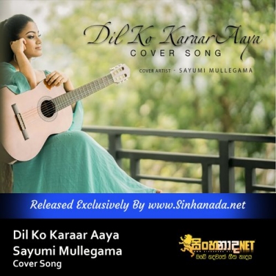 Dil Ko Karaar Aaya Sayumi Mullegama Cover Song