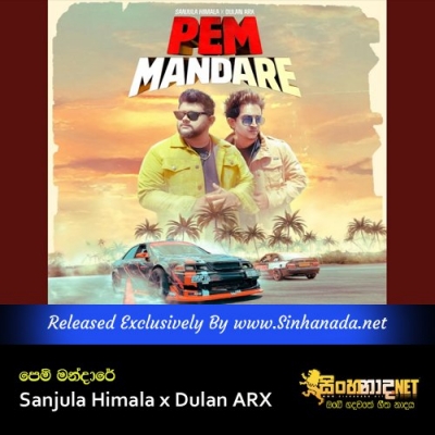 Pem Mandare Sanjula Himala x Dulan ARX