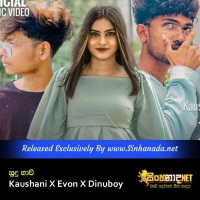 Sudu Hawi Kaushani X Evon X Dinuboy