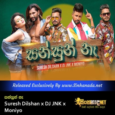Sansun Na Suresh Dilshan x DJ JNK x Moniyo