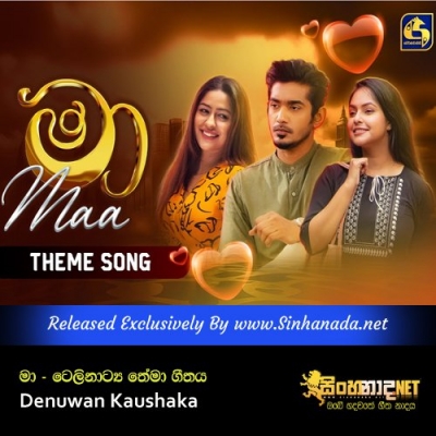 Maa Teledrama Theme Song Denuwan Kaushaka Swarnavahini
