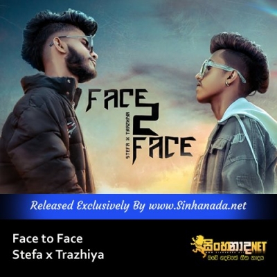 Face to Face Stefa x Trazhiya