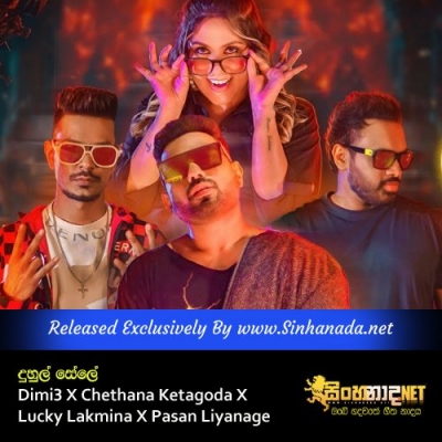 Duhul Sele Dimi3 X Chethana Ketagoda X Lucky Lakmina X Pasan Liyanage