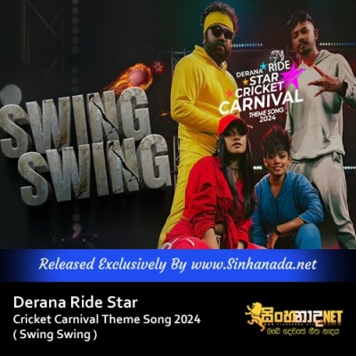 Derana Ride Star Cricket Carnival Theme Song 2024  Swing Swing 