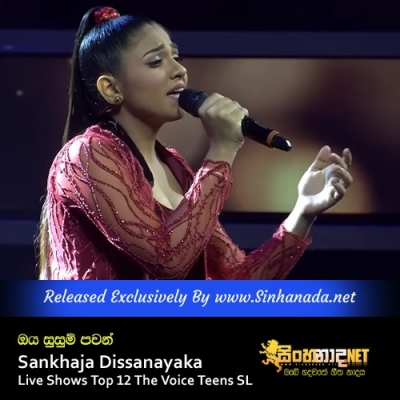 Oya Susum Pawan Sankhaja Dissanayaka Live Shows Top 12 The Voice Teens SL