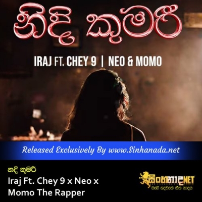 Nidi Kumari Iraj Ft. Chey 9 x Neo x Momo The Rapper