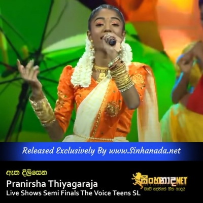 Atha Dilisena Pranirsha Thiyagaraja Live Shows Semi Finals The Voice Teens SL