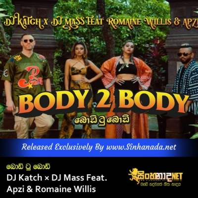Body 2 Body DJ Katch x DJ Mass Feat. Apzi & Romaine Willis