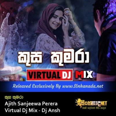 Kusa Kumara Ajith Sanjeewa Perera Virtual Dj Mix Dj Ansh
