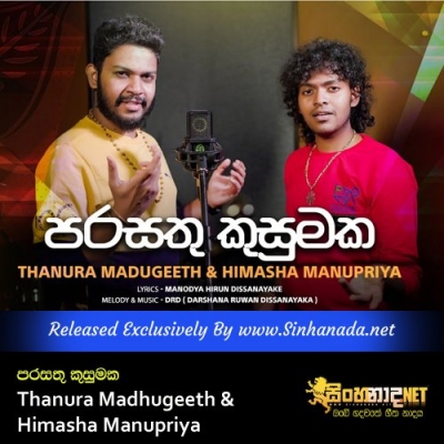 Parasathu kusumaka Thanura Madhugeeth & Himasha Manupriya