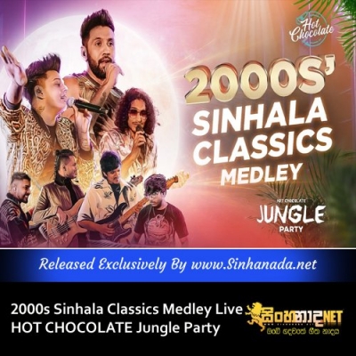 2000s Sinhala Classics Medley Live HOT CHOCOLATE Jungle Party