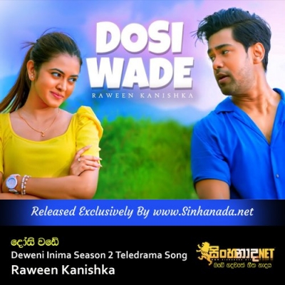 Dosi Wade Deweni Inima Season 2 Teledrama Song Raween Kanishka