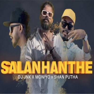 Salan Hanthe DJ JNK x Shan Putha x Moniyo