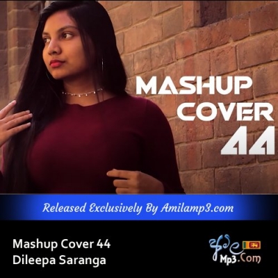 Mashup Cover 44 Dileepa Saranga